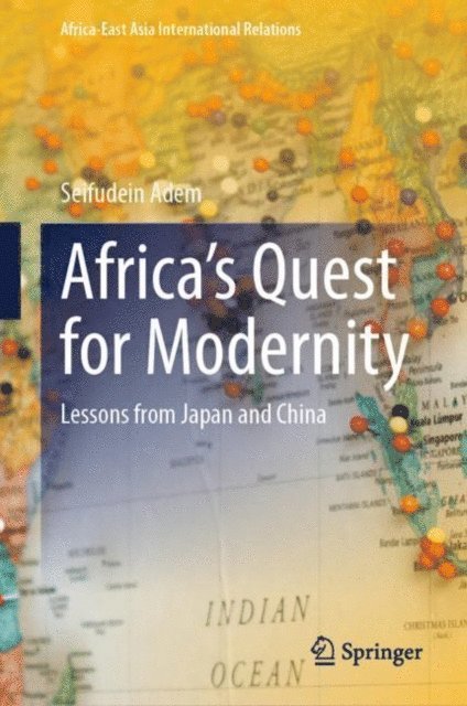 Seifudein Adem - Africa's Quest for Modernity, E-bok
