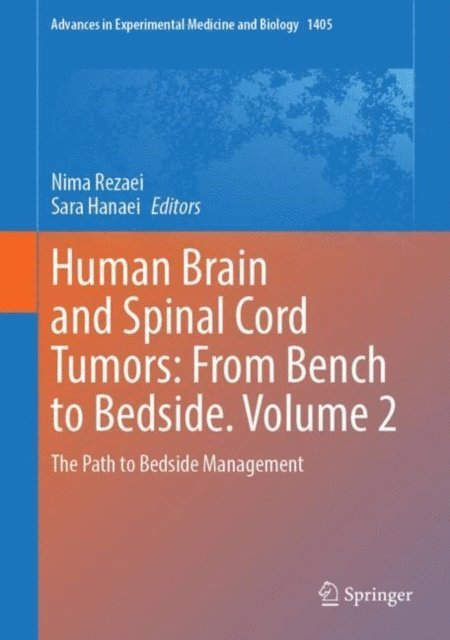 Sara Hanaei, Nima Rezaei - Human Brain and Spinal Cord Tumors: From Bench to Bedside. Volume 2, E-bok