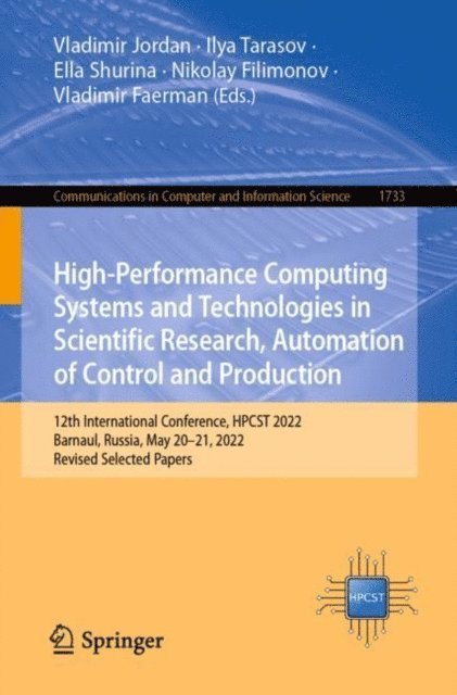 Vladimir Faerman, Nikolay Filimonov, Ella Shurina, Ilya Tarasov, Vladimir Jordan - High-Performance Computing Systems and Technologies in Scientific Research, Automation of Control and Production, E-bok
