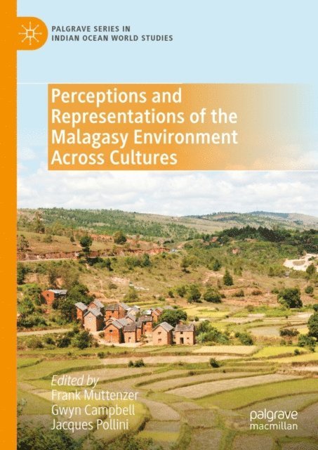Jacques Pollini, Gwyn Campbell, Frank Muttenzer - Perceptions and Representations of the Malagasy Environment Across Cultures, E-bok
