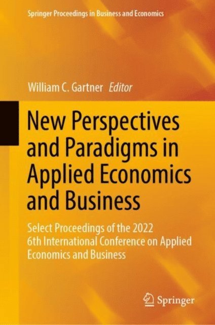 William C. Gartner - New Perspectives and Paradigms in Applied Economics and Business, E-bok