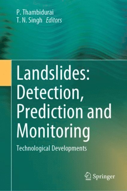 T. N. Singh, P. Thambidurai - Landslides: Detection, Prediction and Monitoring, E-bok