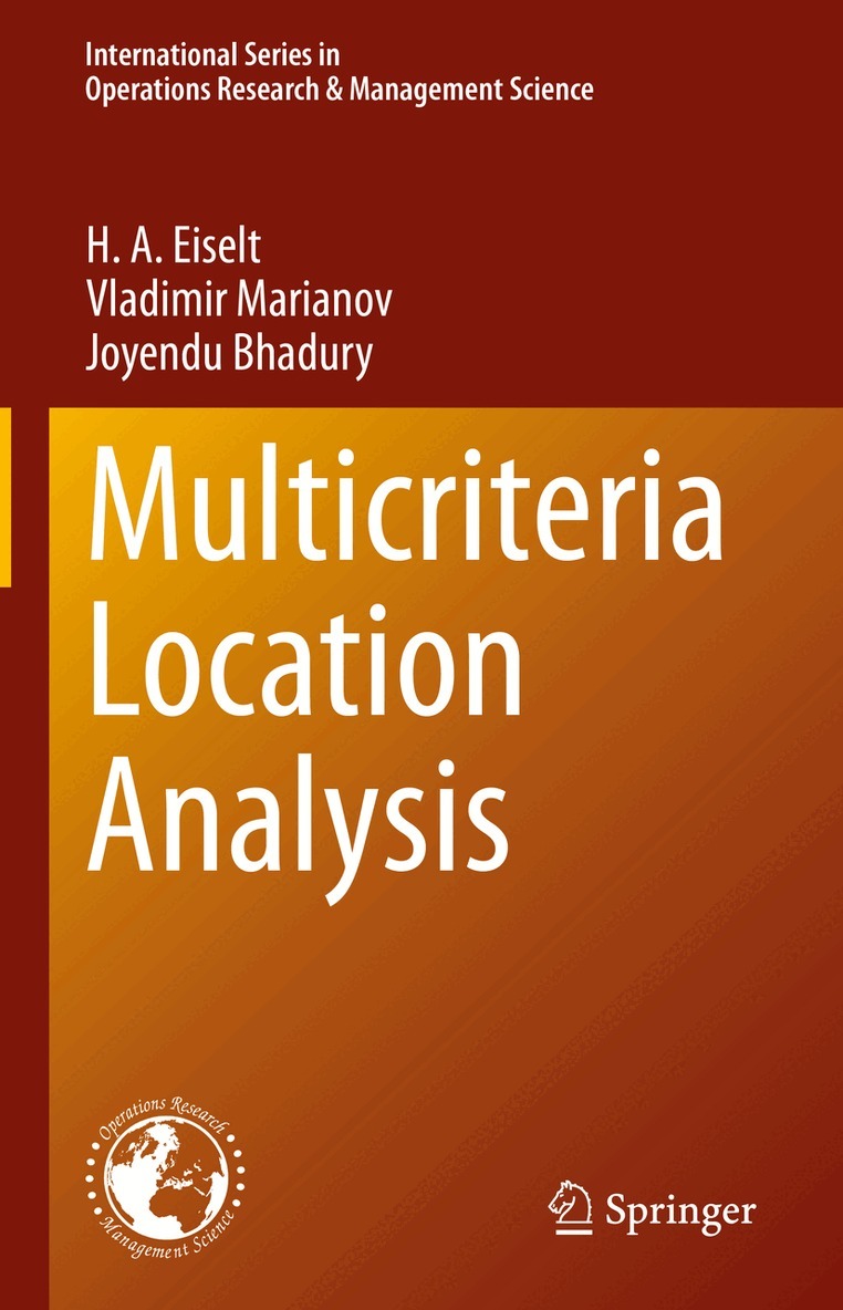 H. A. Eiselt, Vladimir Marianov, Joyendu Bhadury - Multicriteria Location Analysis, Inbunden. Tillgänglighet: Lägg i varukorg