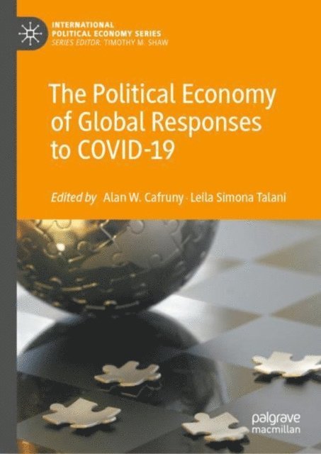 Leila Simona Talani, Alan W. Cafruny - Political Economy of Global Responses to COVID-19, E-bok