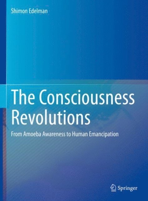 Shimon Edelman - Consciousness Revolutions, E-bok