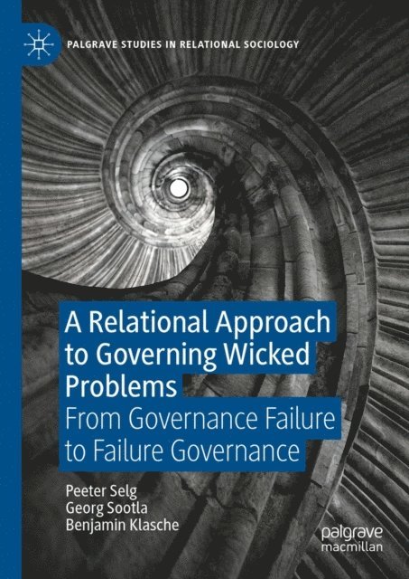 Benjamin Klasche, Georg Sootla, Peeter Selg - Relational Approach to Governing Wicked Problems, E-bok