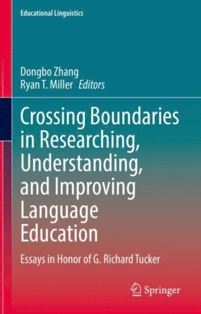 Ryan T. Miller, Dongbo Zhang - Crossing Boundaries in Researching, Understanding, and Improving Language Education, E-bok