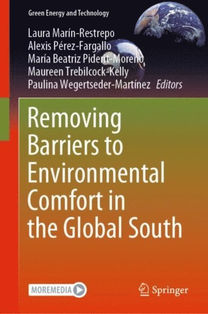 Paulina Wegertseder-Martinez, Maureen Trebilcock-Kelly, Maria Beatriz Piderit-Moreno, Alexis Perez-Fargallo, Laura Marin-Restrepo - Removing Barriers to Environmental Comfort in the Global South, E-bok