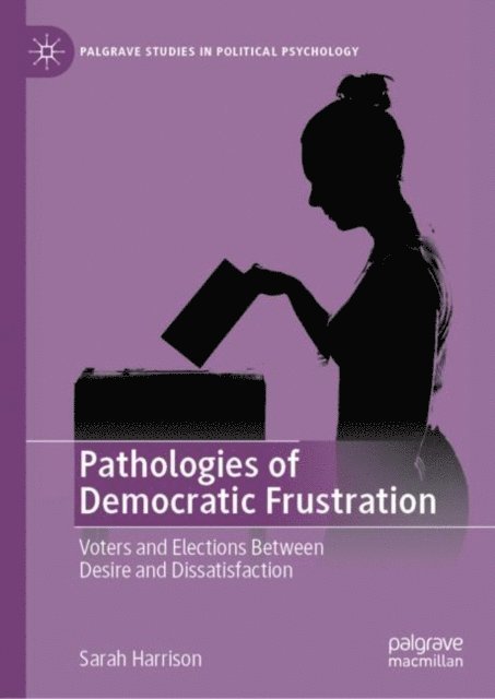 Sarah Harrison - Pathologies of Democratic Frustration, E-bok