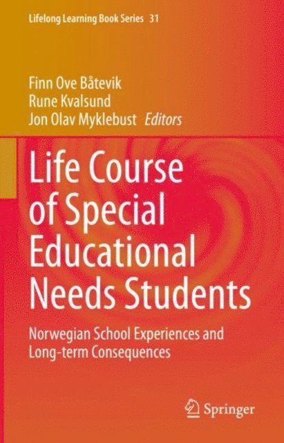 Jon Olav Myklebust, Rune Kvalsund, Finn Ove Batevik - Life Course of Special Educational Needs Students, E-bok