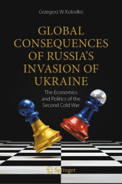 Grzegorz W. Kolodko - Global Consequences of Russia's Invasion of Ukraine, E-bok