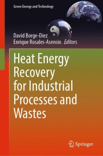 Enrique Rosales-Asensio, David Borge-Diez - Heat Energy Recovery for Industrial Processes and Wastes, E-bok