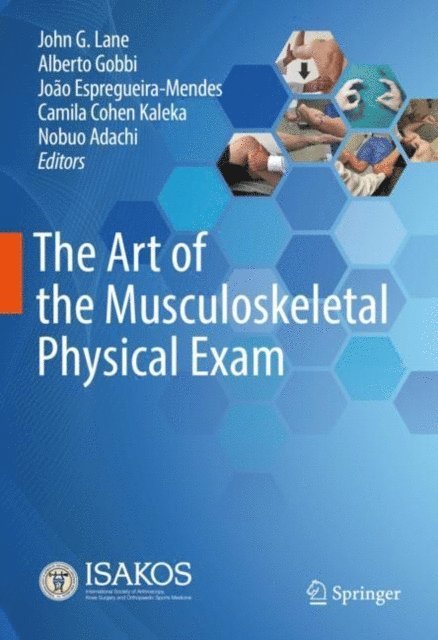Nobuo Adachi, Camila Cohen Kaleka, Joao Espregueira-Mendes, Alberto Gobbi, John G. Lane - Art of the Musculoskeletal Physical Exam, E-bok