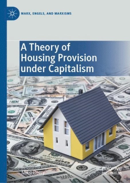 Mike Berry - Theory of Housing Provision under Capitalism, E-bok
