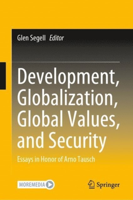 Glen Segell - Development, Globalization, Global Values, and Security, E-bok