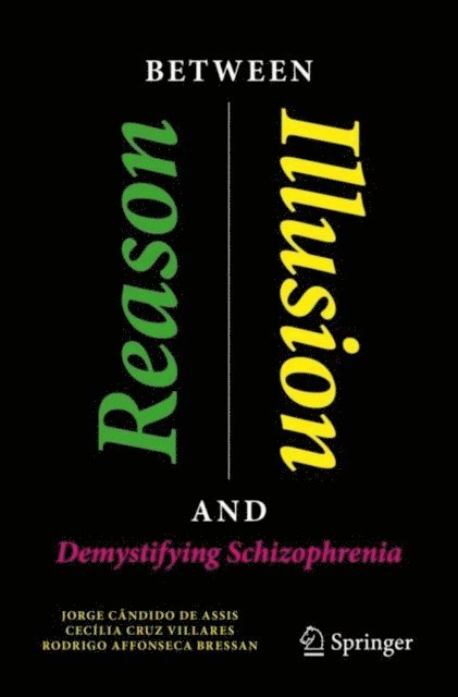 Rodrigo Affonseca Bressan, Cecilia Cruz Villares, Jorge Candido de Assis - Between Reason and Illusion, E-bok