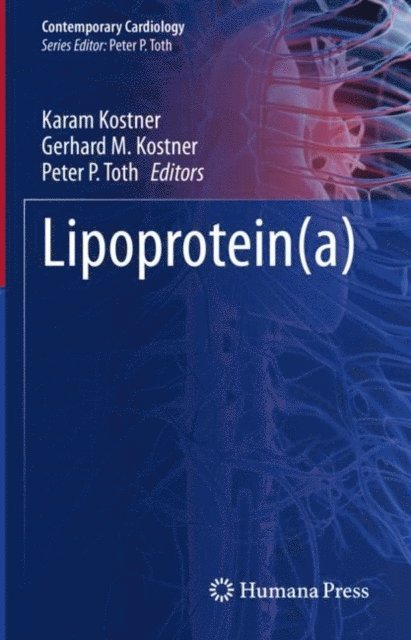 Peter P. Toth, Gerhard M. Kostner, Karam Kostner - Lipoprotein(a), E-bok
