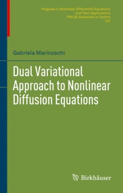 Gabriela Marinoschi - Dual Variational Approach to Nonlinear Diffusion Equations, E-bok