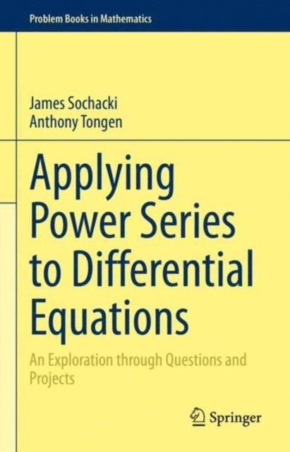 Anthony Tongen, James Sochacki - Applying Power Series to Differential Equations, E-bok. Tillgänglighet: Lägg i varukorg