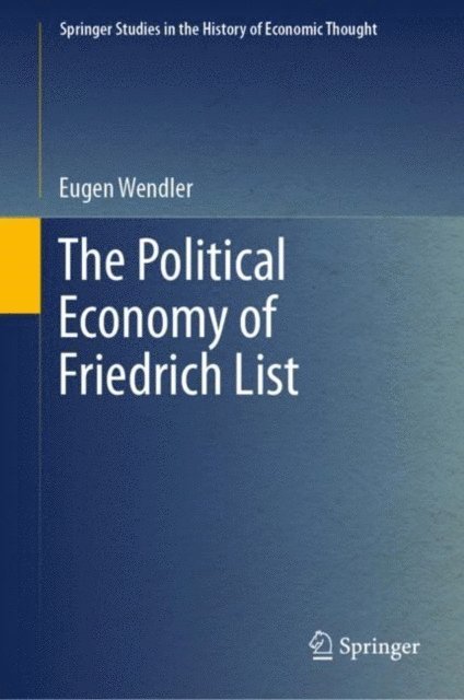 Eugen Wendler - Political Economy of Friedrich List, E-bok