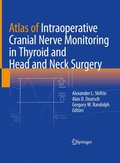 Atlas of Intraoperative Cranial Nerve Monitoring in Thyroid and Head and Neck Surgery