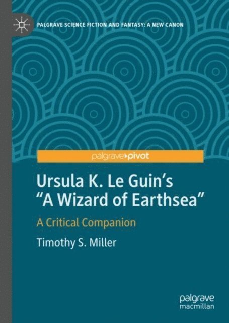 Timothy S. Miller - Ursula K. Le Guin's &quote;A Wizard of Earthsea&quote;, E-bok