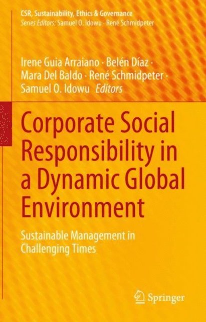 Samuel O. Idowu, Rene Schmidpeter, Mara Del Baldo, Belen Diaz, Irene Guia Arraiano - Corporate Social Responsibility in a Dynamic Global Environment, E-bok