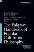 Palgrave Handbook of Popular Culture as Philosophy