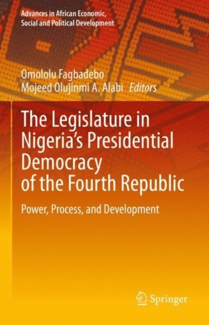 Mojeed Olujinmi A. Alabi, Omololu Fagbadebo - Legislature in Nigeria's Presidential Democracy of the Fourth Republic, E-bok