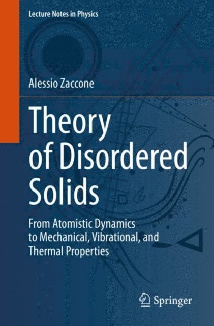 Alessio Zaccone - Theory of Disordered Solids, E-bok