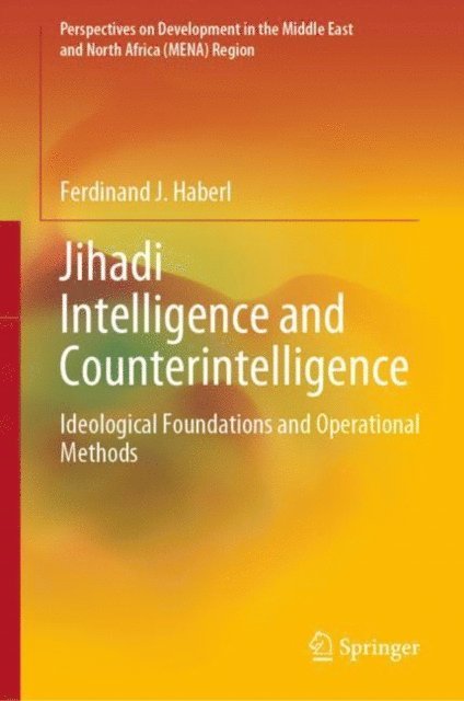 Ferdinand J. Haberl - Jihadi Intelligence and Counterintelligence, E-bok