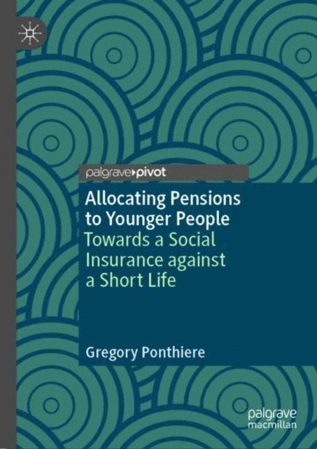 Gregory Ponthiere - Allocating Pensions to Younger People, E-bok