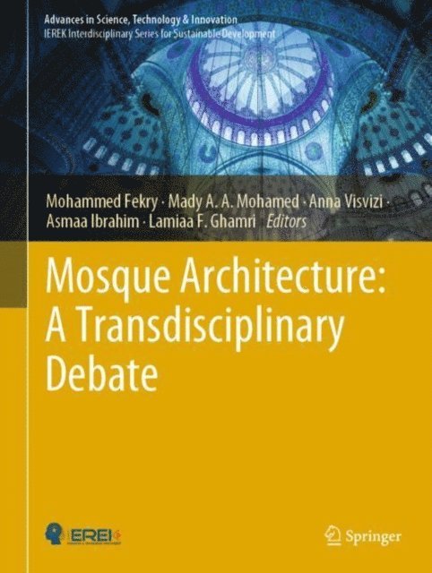 Lamiaa F. Ghamri, Asmaa Ibrahim, Anna Visvizi, Mady A.A. Mohamed, Mohammed Fekry - Mosque Architecture: A Transdisciplinary Debate, E-bok