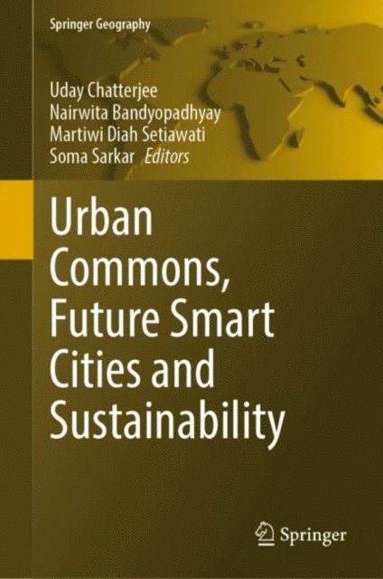 Soma Sarkar, Martiwi Diah Setiawati, Nairwita Bandyopadhyay, Uday Chatterjee - Urban Commons, Future Smart Cities and Sustainability, E-bok