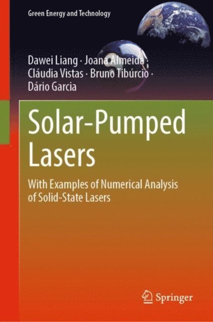 Dario Garcia, Bruno Tiburcio, Claudia Vistas, Joana Almeida, Dawei Liang - Solar-Pumped Lasers, E-bok
