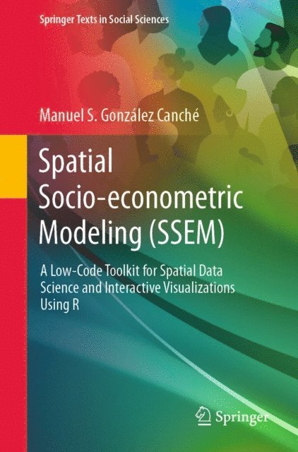 Manuel S. Gonzalez Canche - Spatial Socio-econometric Modeling (SSEM), E-bok
