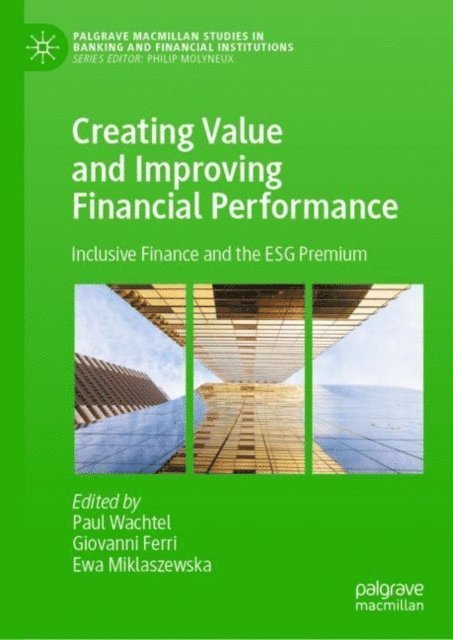 Ewa Miklaszewska, Giovanni Ferri, Paul Wachtel - Creating Value and Improving Financial Performance, E-bok