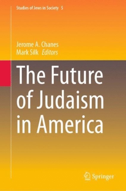 Mark Silk, Jerome A. Chanes - Future of Judaism in America, E-bok