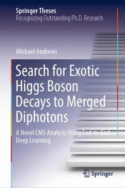 Michael Andrews - Search for Exotic Higgs Boson Decays to Merged Diphotons, E-bok