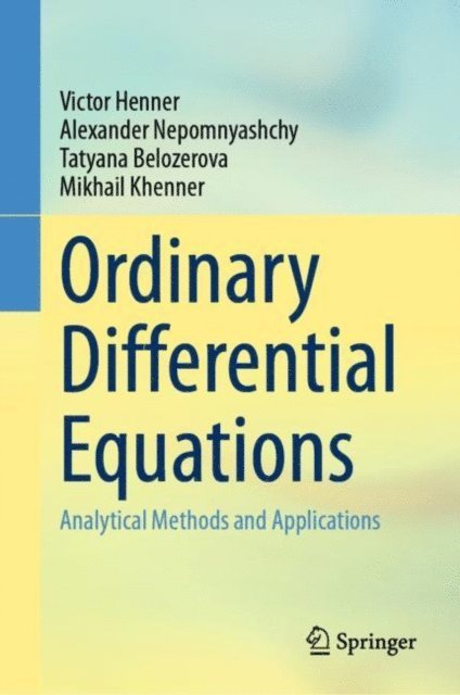 Mikhail Khenner, Tatyana Belozerova, Alexander Nepomnyashchy, Victor Henner - Ordinary Differential Equations, E-bok