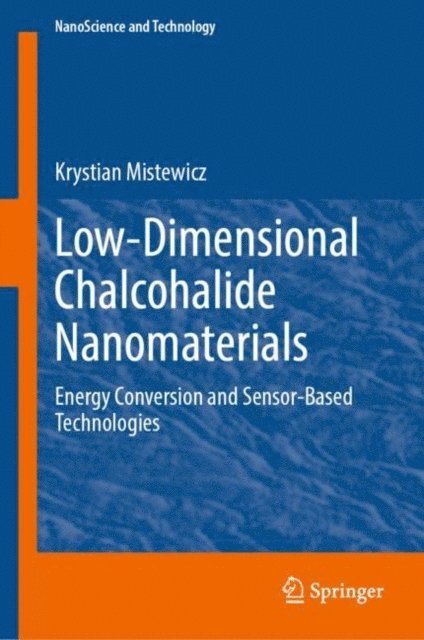 Krystian Mistewicz - Low-Dimensional Chalcohalide Nanomaterials, E-bok