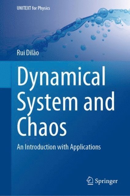 Rui Dilao - Dynamical System and Chaos, E-bok
