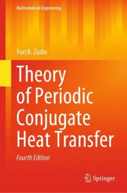 Yuri B. Zudin - Theory of Periodic Conjugate Heat Transfer, E-bok