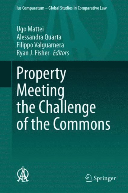 Ryan J. Fisher, Filippo Valguarnera, Alessandra Quarta, Ugo Mattei - Property Meeting the Challenge of the Commons, E-bok