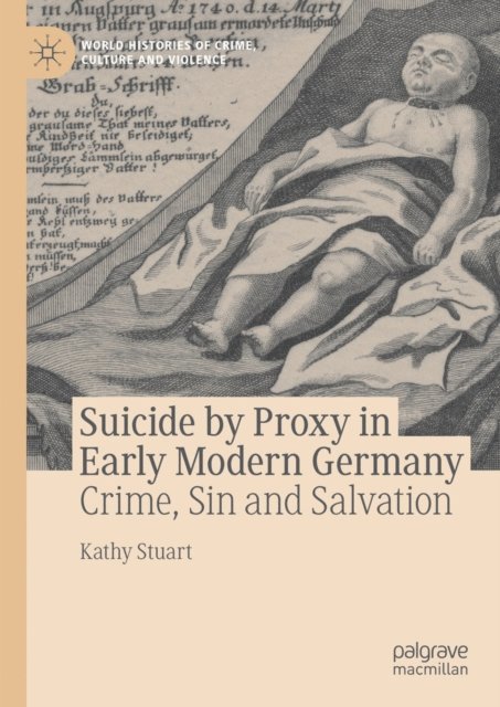 Kathy Stuart - Suicide by Proxy in Early Modern Germany, E-bok