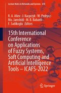 15th International Conference on Applications of Fuzzy Systems, Soft Computing and Artificial Intelligence Tools  ICAFS-2022