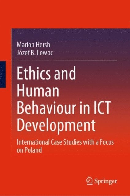 Jozef B. Lewoc, Marion Hersh - Ethics and Human Behaviour in ICT Development, E-bok