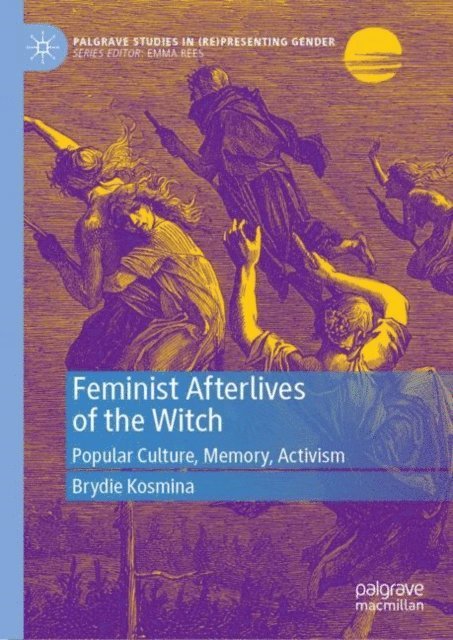 Brydie Kosmina - Feminist Afterlives of the Witch, E-bok