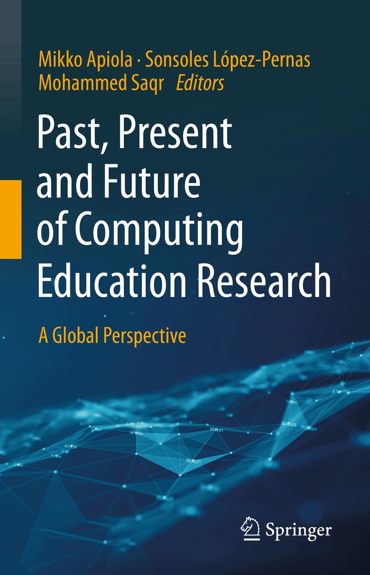 Mikko Apiola, Sonsoles López-Pernas, Mohammed Saqr - Past, Present and Future of Computing Education Research, Inbunden