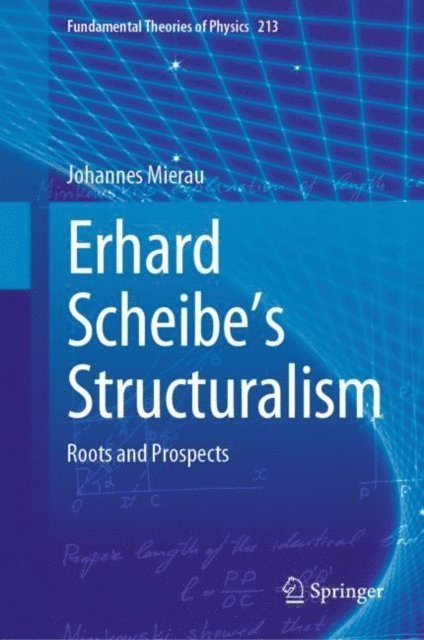 Johannes Mierau - Erhard Scheibe's Structuralism, E-bok